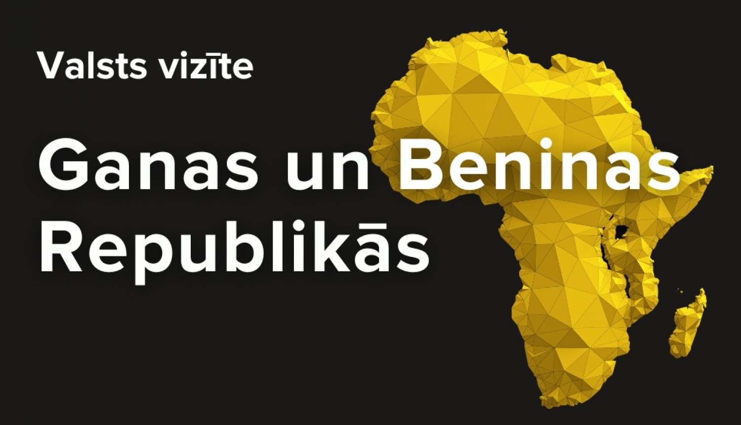 Latvijas Republikas ārlietu ministra Edgara Rinkēviča vizītes uz Ganas un Beninas Republikām