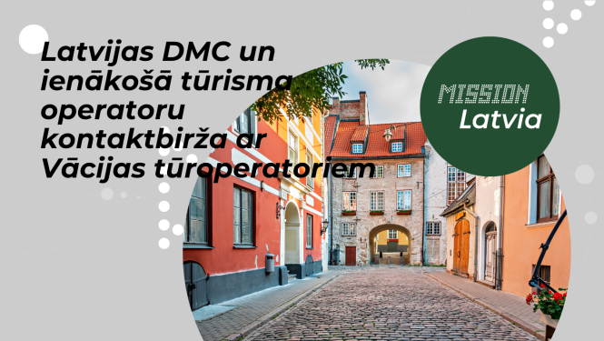 Latvijas  DMC un ienākošā tūrisma operatoru kontaktbirža ar Vācijas tūroperatoriem