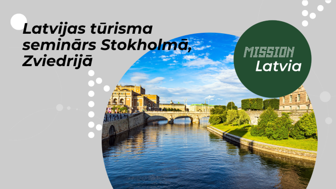 Aicinājums Latvijas tūrisma galamērķa pārvaldības uzņēmumus (DMC) pieteikties dalībai Latvijas tūrisma seminārā Stokholmā, Zviedrijā