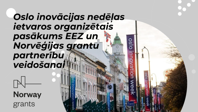 Oslo inovācijas nedēļas ietvaros organizētais pasākums EEZ un Norvēģijas grantu partnerības veidošanai