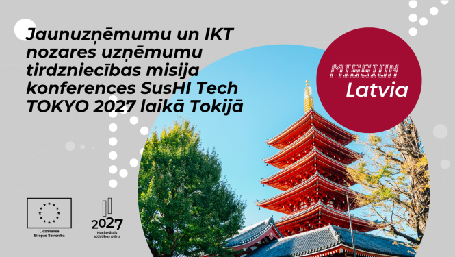 Ēka Japānā, Tokijā. ES, NAP un Mission Latvia logo. Tekstā "Jaunuzņēmumu un IKT nozares uzņēmumu tirdzniecības misija konferences SusHI Tech TOKYO 2027 laikā Tokijā".