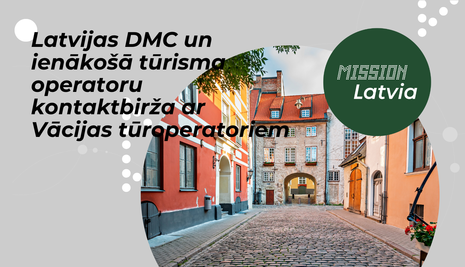 Latvijas  DMC un ienākošā tūrisma operatoru kontaktbirža ar Vācijas tūroperatoriem