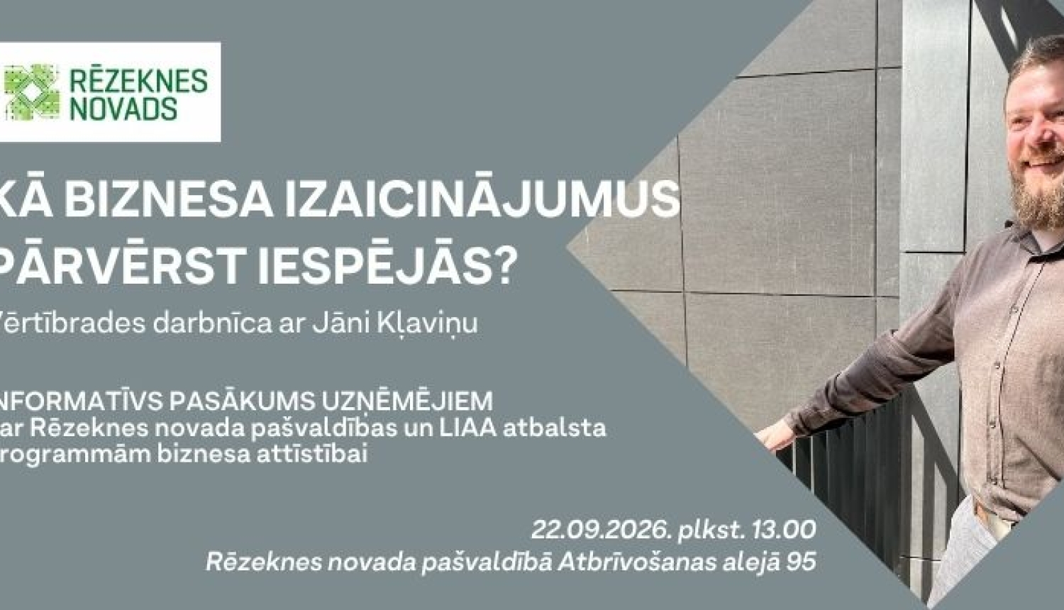 Informatīvs pasākums Rēzeknes novada uzņēmējiem un darbnīca “Kā biznesa izaicinājumus pārvērst iespējās?”