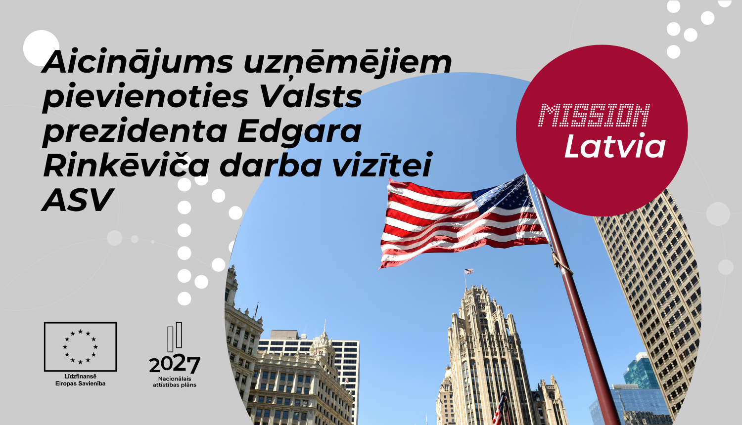 Aicinājums uzņēmējiem pievienoties Valsts prezidenta Edgara Rinkēviča darba vizītei ASV
