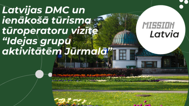 Latvijas DMC un ienākošā tūrisma tūroperatoru vizīte “Idejas grupu aktivitātēm Jūrmalā”