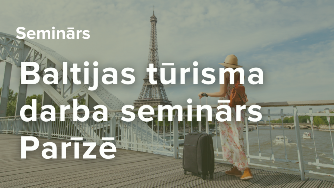Baltijas tūrisma darba seminārs Parīzē