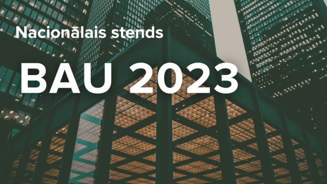 Pieteikšanās dalībai Latvijas nacionālajā stendā izstādē "BAU 2023"