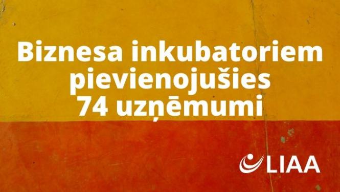 15 biznesa inkubatoros uzņemti 74 jauni dalībnieki