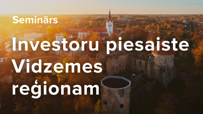 Investoru piesaiste Vidzemes reģionam