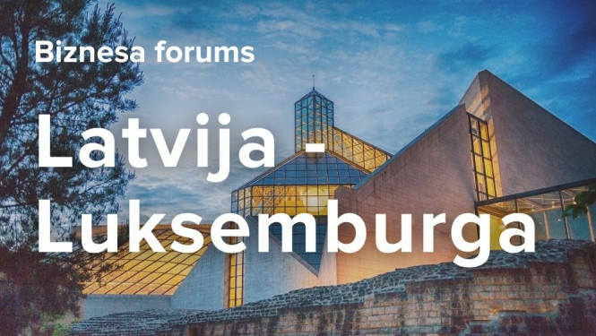 Latvijas - Luksemburgas biznesa forums