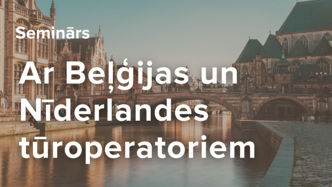 Pieteikšanās dalībai tūrisma darba seminārā ar Beļģijas un Nīderlandes tūroperatoriem 27.10.2022. Rīgā