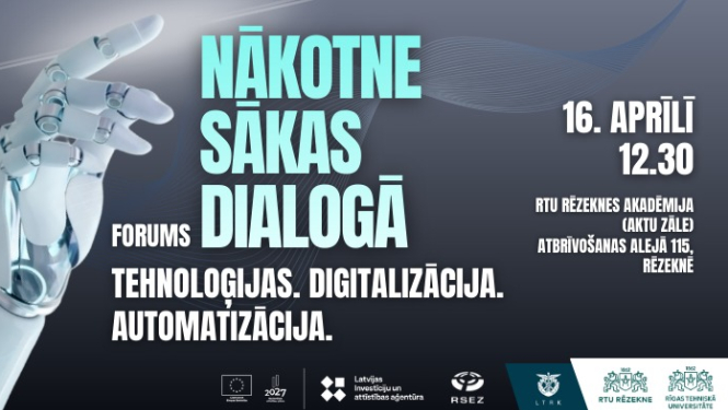 Forums NĀKOTNE SĀKAS DIALOGĀ. Tehnoloģijas. Digitalizācija. Automatizācija