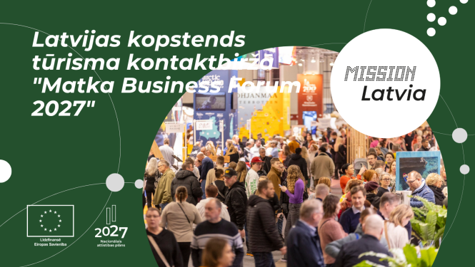 Latvijas kopstends tūrisma kontaktbiržā "Matka Business Forum 2027" un dalība “Matka Workshop Day” Helsinkos (Somijā)