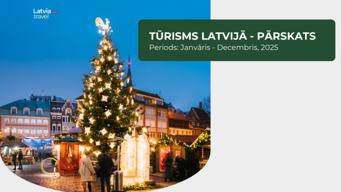 Latvijas tūrisma nozare 2025. gadā sasniedz jaunas virsotnes: pieaug gan viesu skaits, gan tēriņi