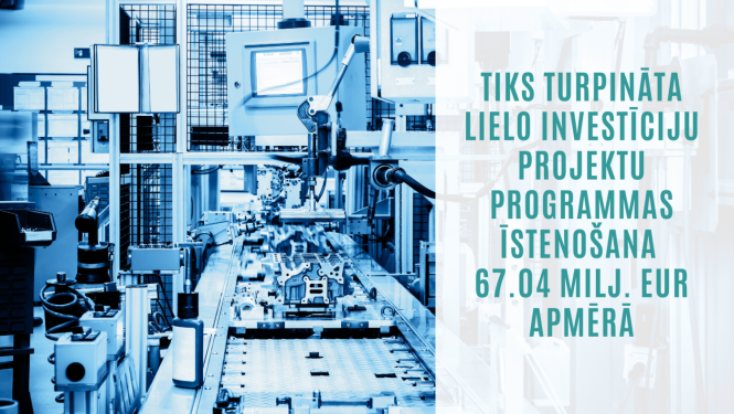 Tiks turpināta lielo investīciju projektu programmas īstenošana 67.04 milj. EUR apmērā