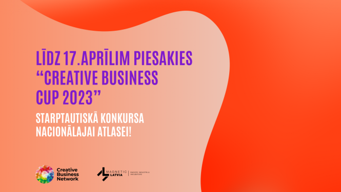 Uzņēmēji aicināti pieteikties konkursam “Creative Business Cup 2023”