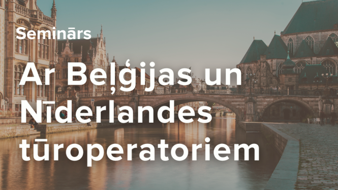 Pieteikšanās dalībai tūrisma darba seminārā ar Beļģijas un Nīderlandes tūroperatoriem 27.10.2022. Rīgā