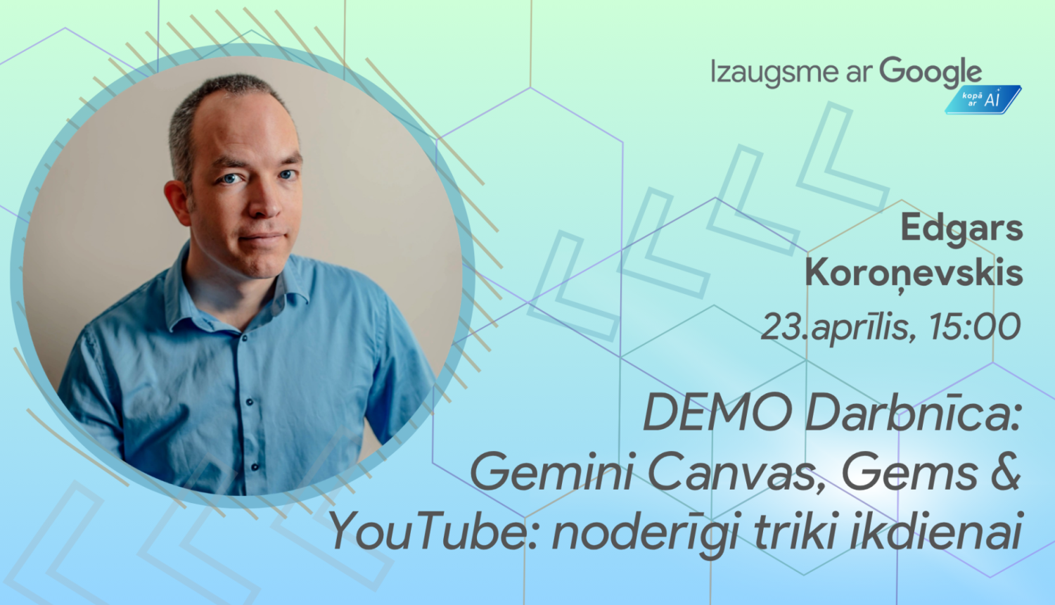 Izaugsme ar Google - DEMO: Gemini Canvas, Gems & YouTube - noderīgi triki ikdienai