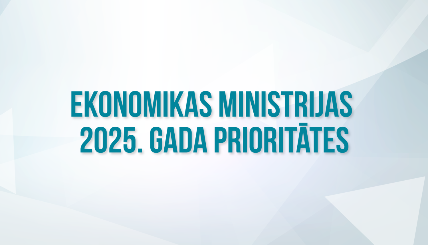 Ekonomikas ministrijas 2025. gada prioritātes