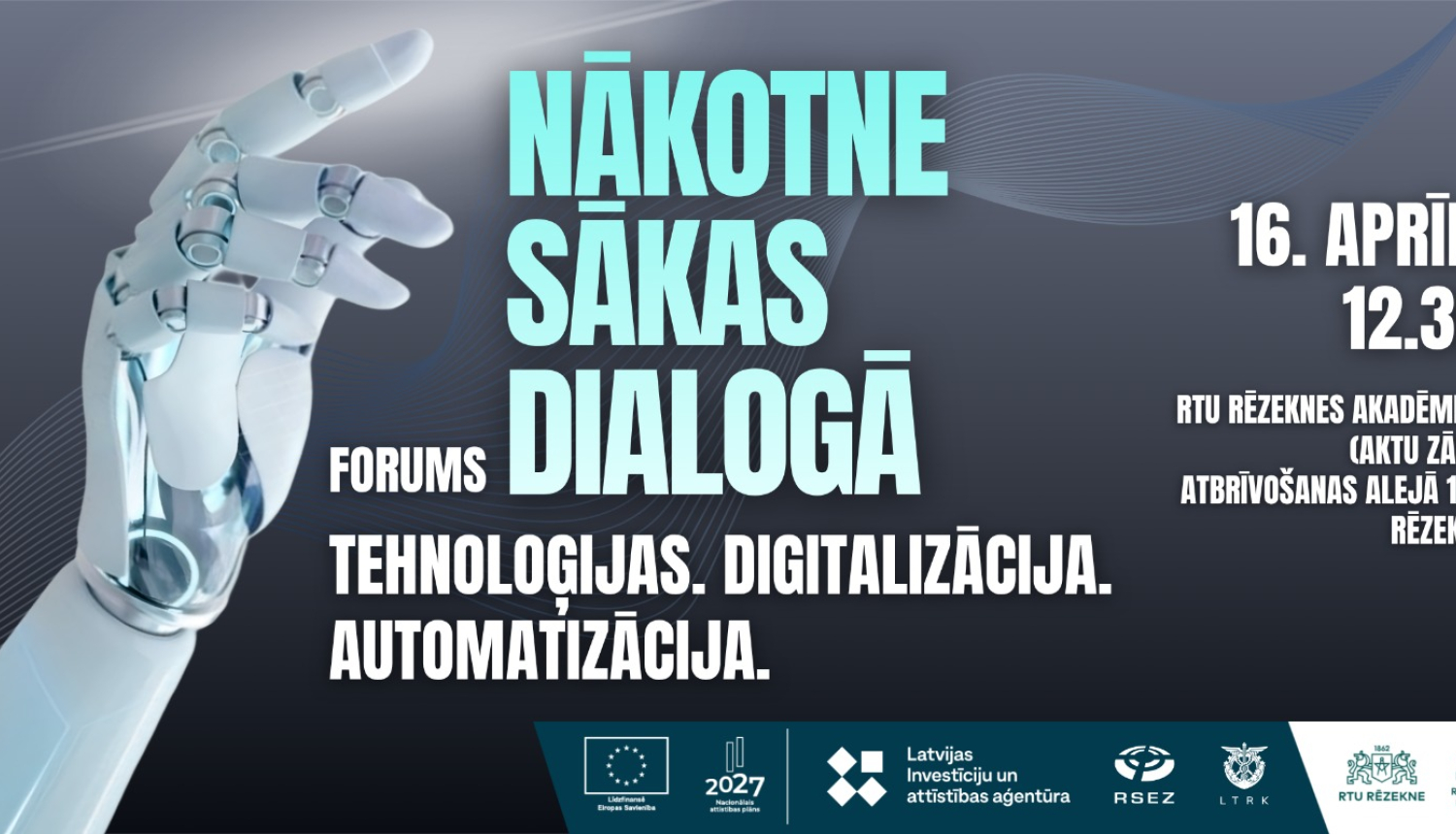 Forums NĀKOTNE SĀKAS DIALOGĀ. Tehnoloģijas. Digitalizācija. Automatizācija