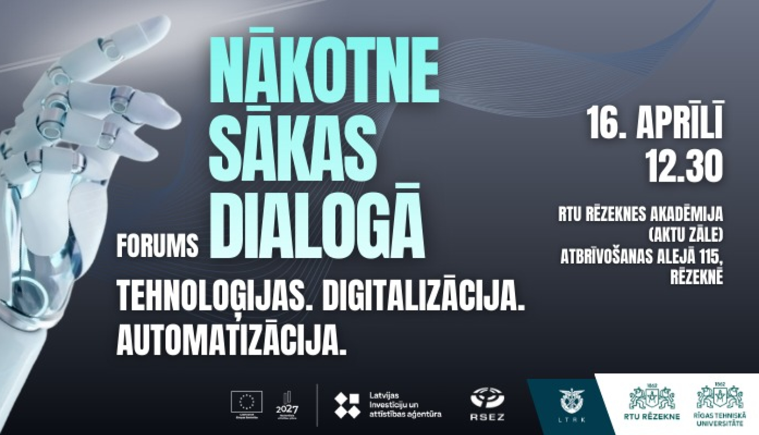 Forums NĀKOTNE SĀKAS DIALOGĀ. Tehnoloģijas. Digitalizācija. Automatizācija