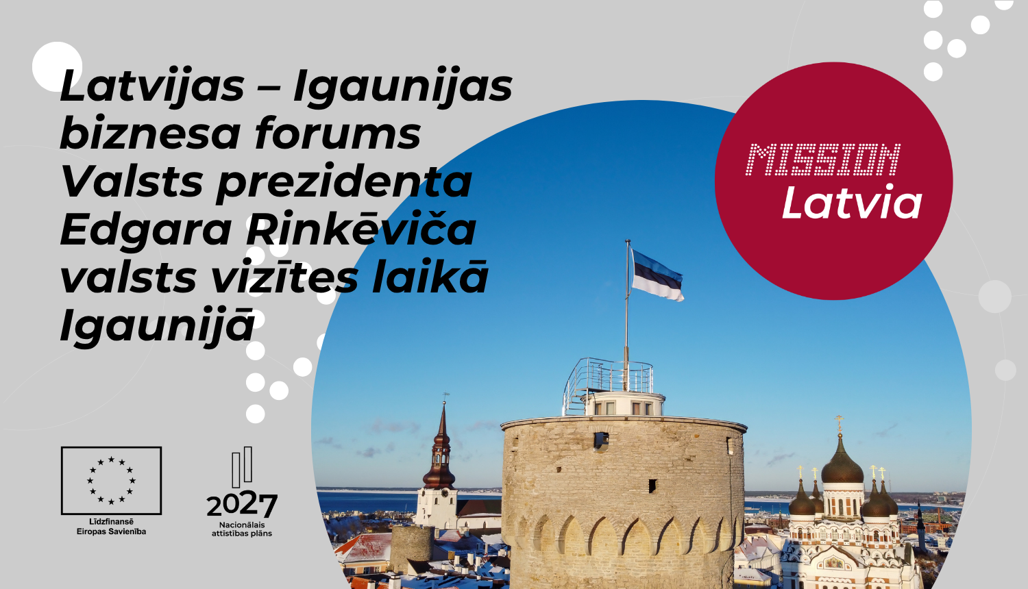 Latvijas – Igaunijas biznesa forums Valsts prezidenta Edgara Rinkēviča valsts vizītes laikā Igaunijā