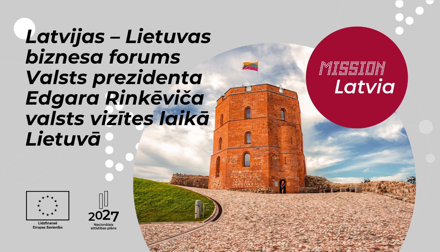 Latvijas –  Lietuvas biznesa forums Valsts prezidenta Edgara Rinkēviča valsts vizītes laikā Lietuvā 