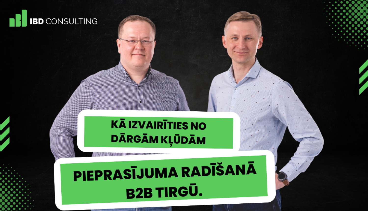 Seminārs: Kā izvairīties no dārgām kļūdām B2B tirgū