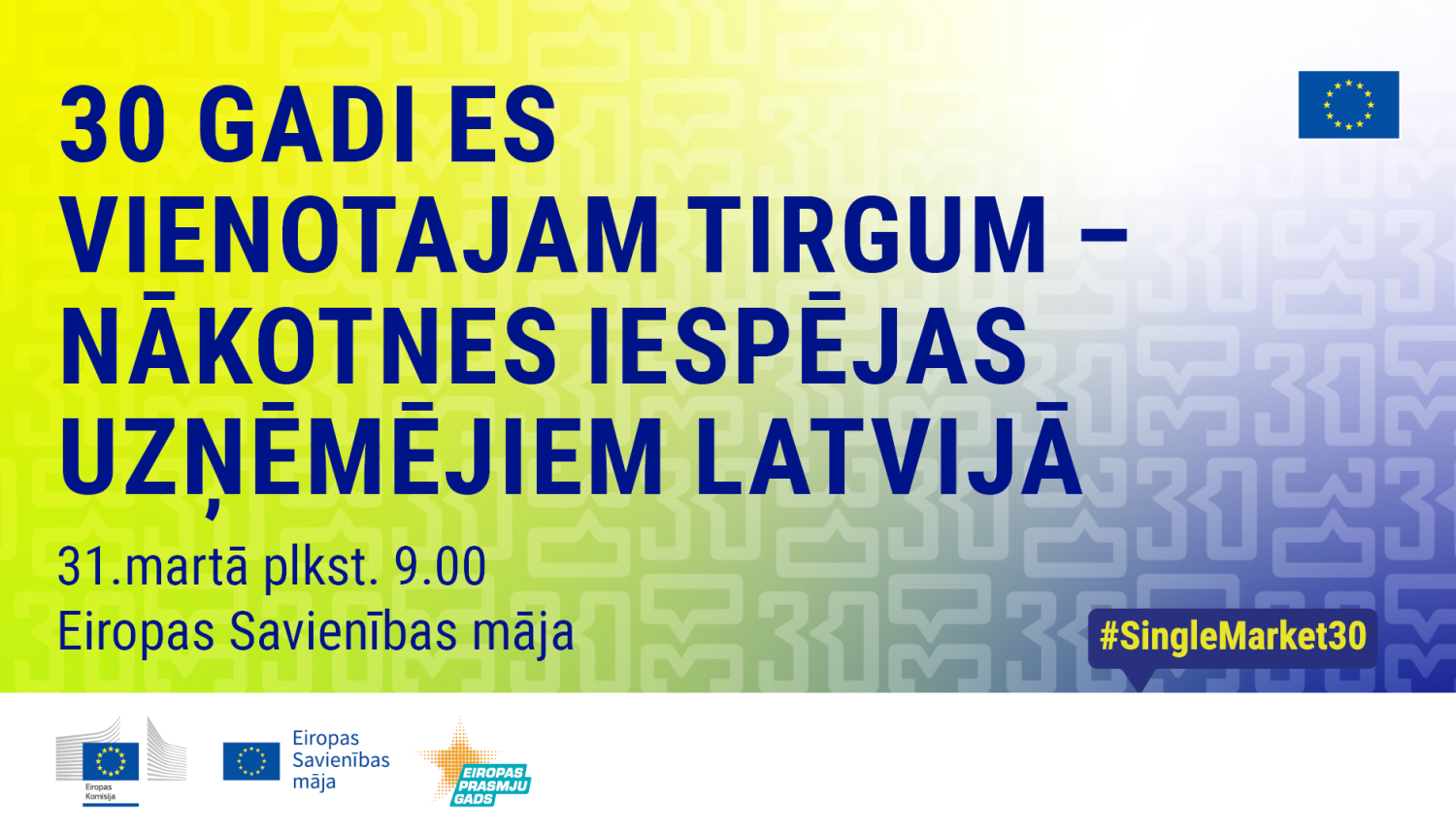 Pasākums "ES vienotajam tirgum 30 gadi – nākotnes iespējas uzņēmējiem Latvijā"