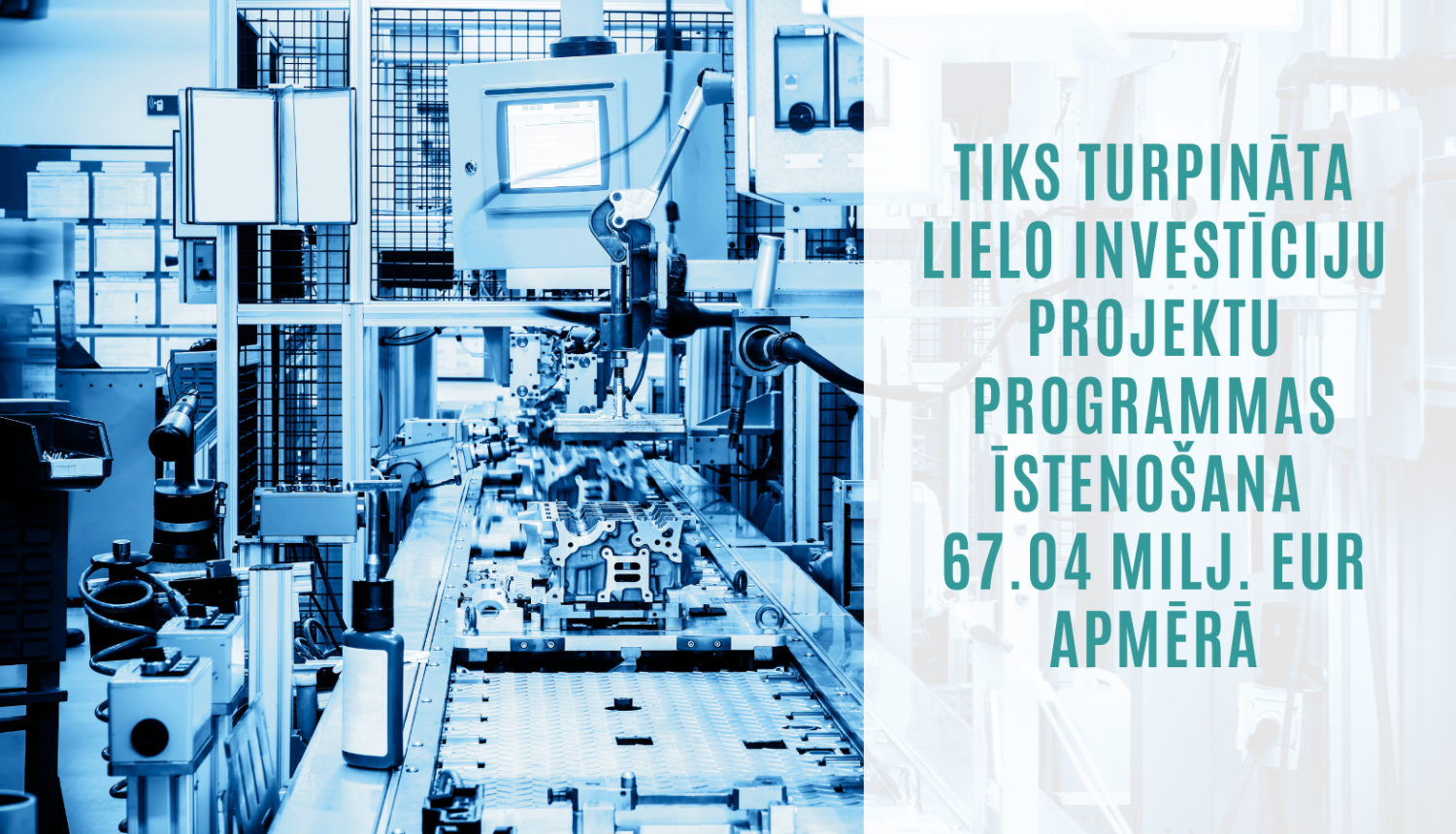 Tiks turpināta lielo investīciju projektu programmas īstenošana 67.04 milj. EUR apmērā