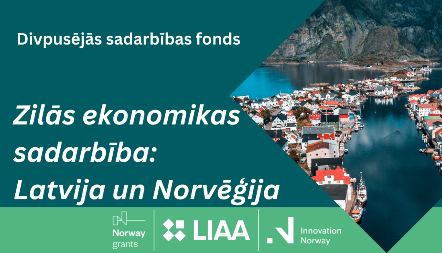 Atklāta pieteikšanās “Divpusējās sadarbības fonda” iniciatīvai  “Zilās ekonomikas sadarbība: Latvija un Norvēģija”
