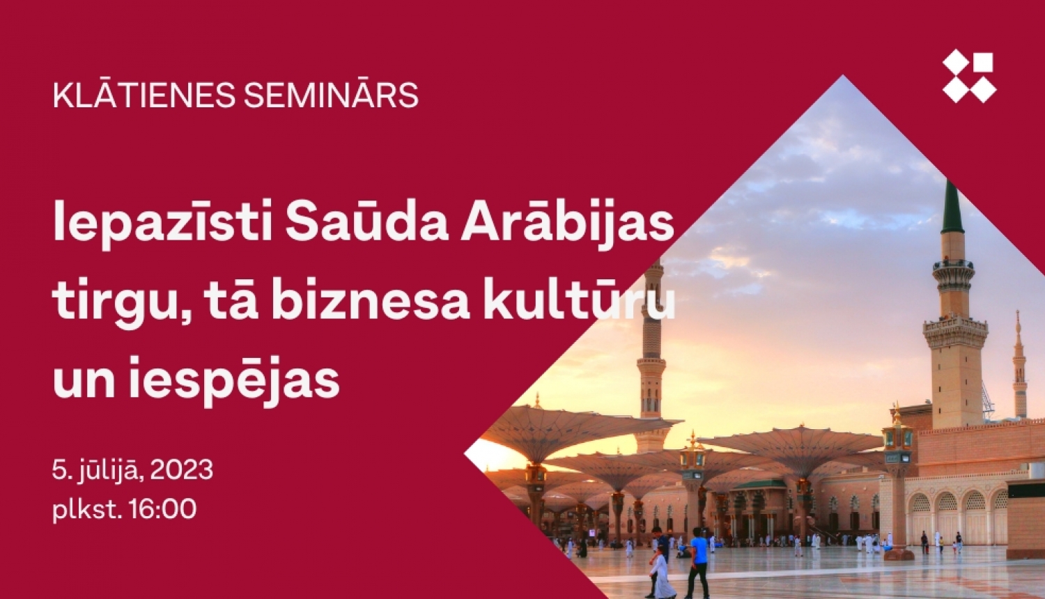 Klātienes seminārs: Iepazīsti Saūda Arābijas tirgu, tā biznesa kultūru un iespējas