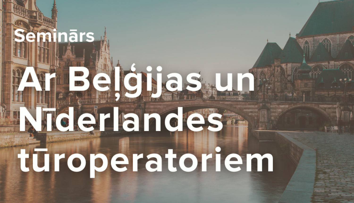 Pieteikšanās dalībai tūrisma darba seminārā ar Beļģijas un Nīderlandes tūroperatoriem 27.10.2022. Rīgā