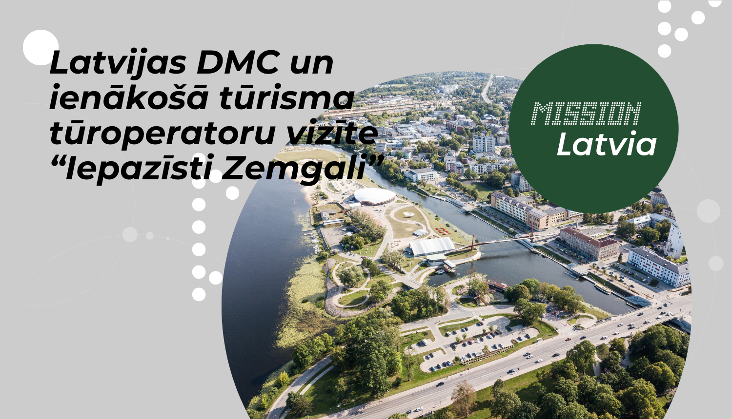 Latvijas DMC un ienākošā tūrisma tūroperatoru vizīte “Iepazīsti Zemgali”