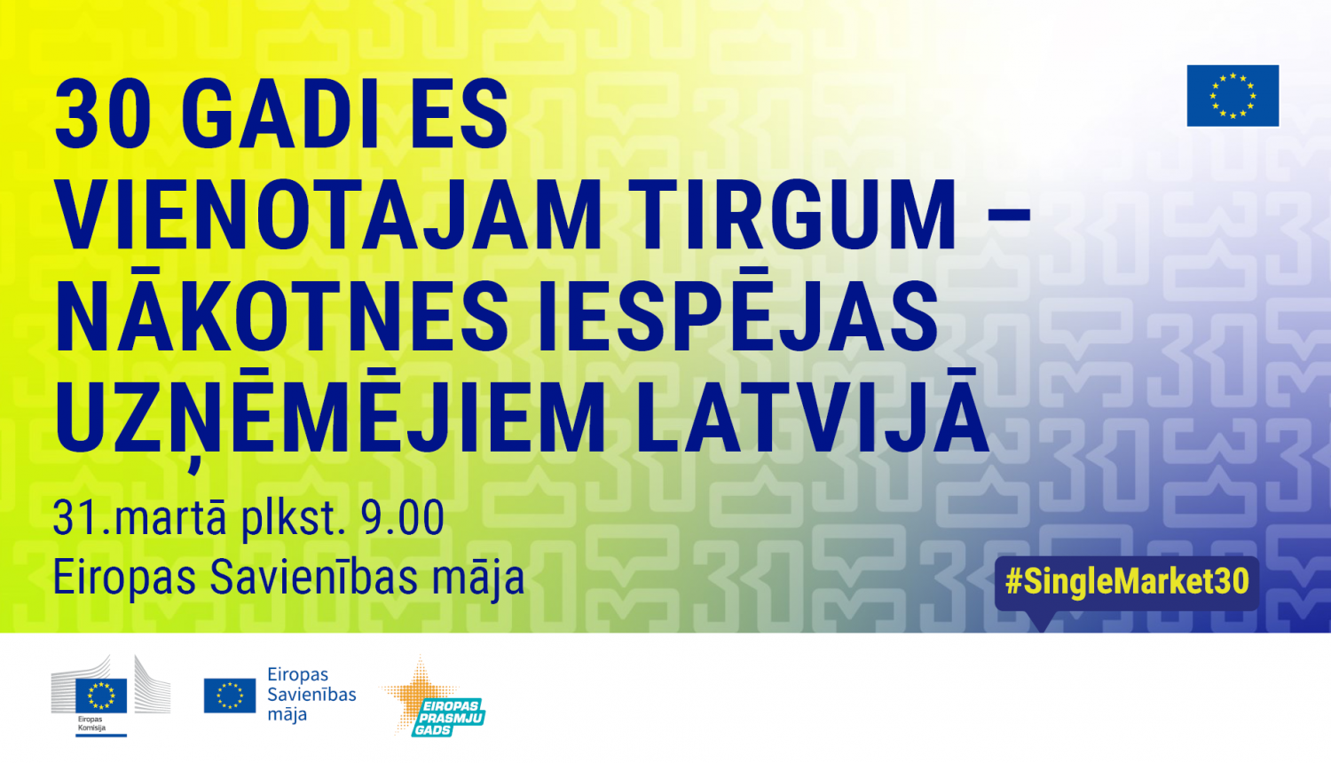 Pasākums "ES vienotajam tirgum 30 gadi – nākotnes iespējas uzņēmējiem Latvijā"